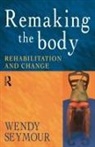 Wendy Seymour, Seymour Wendy - Remaking the Body