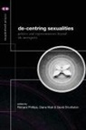 Richard Phillips, David Shuttleton, Diane Watt - De-Centering Sexualities