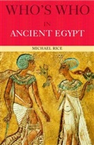Michael Rice - Who's Who in Ancient Egypt