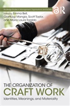 Emma Bell, Emma Bell, Gianluigi Mangia, Scott Taylor, Maria Laura Toraldo - The Organization of Craft Work