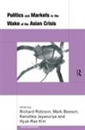Mark Beeson, Kanishka Jayasuriya, Hyuk-Rae Kim, Richard Robison - Politics and Markets in the Wake of the Asian Crisis