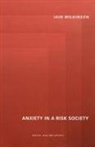Iain Wilkinson - Anxiety in a 'Risk' Society
