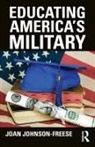 Joan Johnson-Freese, Joan (Us Naval War College Johnson-Freese, Johnson-Freese Joan - Educating America's Military