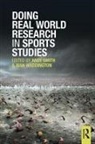 Et al, Ken Green, Andry Smith, Andy Smith, Ivan Waddington - Doing Real World Research in Sports Studies