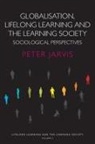 Peter Jarvis - Globalization, Lifelong Learning and the Learning Society