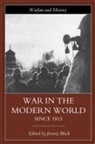 Jeremy Black - War in the Modern World Since 1815