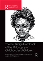 Gideon Calder, Jurgen De Wispelaere, Anca Gheaus - The Routledge Handbook of the Philosophy of Childhood and Children