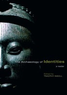 Timothy Insoll, Timothy Insoll - The Archaeology of Identities