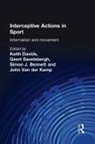 Simon Bennett, Bennett Simon, Keith Davids, Davids Keith, John van der Kamp, Geert J P Savelsbergh... - Interceptive Actions in Sport