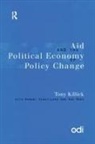 Tony Killick, Killick Tony - Aid and the Political Economy of Policy Change
