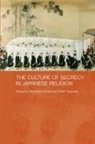 Bernhard Scheid, Scheid Bernhard, Mark Teeuwen, Teeuwen Mark, Bernhard Scheid, Scheid Bernhard... - The Culture of Secrecy in Japanese Relig
