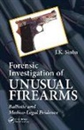 J K Sinha, J. K. Sinha, J.K. Sinha - Forensic Investigation of Unusual Firearms