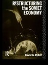 David A Dyker - Restructuring the Soviet Economy
