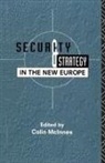Colin Mcinnes - Security and Strategy in the New Europe