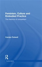 Carolyn Pedwell, Pedwell Carolyn - Feminism, Culture and Embodied Practice