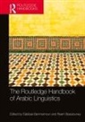 Reem Bassiouney, Elabbas Benmamoun, Reem Bassiouney, Elabbas Benmamoun - The Routledge Handbook of Arabic Linguistics