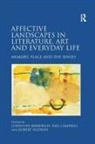 Christine Berberich, Neil Campbell - Affective Landscapes in Literature, Art and Everyday Life