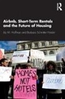 Barbara Heisler Schmitter, Lily M Hoffman, Lily M. Hoffman, Barbara Schmitter Heisler - Airbnb, Short-Term Rentals and the Future of Housing