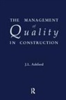 J L Ashford, J. L. Ashford, J.L. Ashford, John L. Ashford - The Management of Quality in Construction