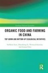 Aijuan Chen, Theresa Schumilas, Steffanie Scott, Scott Steffanie, Zhenzhong Si - Organic Food and Farming in China
