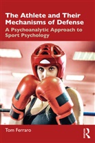 Tom Ferraro - Athlete and Their Mechanisms of Defense