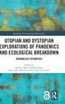 Heather Atasoy Alberro, Heather Alberro, Emrah Atasoy, Nora Castle, Norah Castle, Rhiannon Firth... - UTOPIAN AND DYSTOPIAN EXPLORATIONS