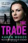 Karen Woods, Woods Karen - The Trade