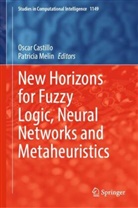 Oscar Castillo, Melin, Patricia Melin - New Horizons for Fuzzy Logic, Neural Networks and Metaheuristics