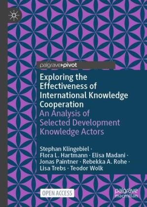 Flora Hartmann, Flora L Hartmann, Flora L. Hartmann, Stephan Klingebiel, Elis Madani, … - Exploring the Effectiveness of International Knowledge Cooperation An Analysis of Selected Development Knowledge Actors