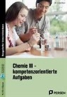 Cornelia Meyer, Cornelia (Dr.) Meyer - Chemie III - kompetenzorientierte Aufgaben