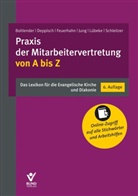Tanja Bohlender, Herbert Deppisch, Sven Feuerhahn, Robert Jung, Victoria Lübeke, Erhard Schleitzer - Praxis der Mitarbeitervertretung von A bis Z