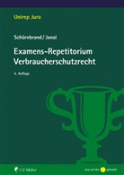 Ruth Janal, Ruth (Prof. Dr Janal, Jan Schürnbrand, Jan (Prof. Dr.) Schürnbrand - Examens-Repetitorium Verbraucherschutzrecht