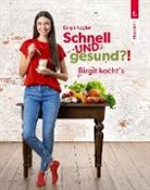 Kogler Birgit - Schnell UND gesund?!