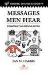 Ian M Harris, Ian M. Harris - Messages Men Hear
