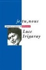 Luce Irigaray - Je, Tu, Nous