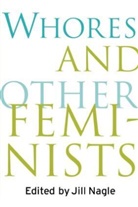 Jill Nagle, Nagle Jill - Whores and Other Feminists