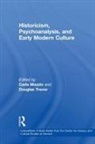 Carla Mazzio, Mazzio Carla, Douglas Trevor, Trevor Douglas - Historicism, Psychoanalysis, and Early Modern Culture