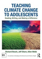 Richard Beach, Jeff Share, Allen Webb - Teaching Climate Change to Adolescents