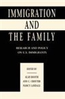 Alan Booth, Ann C Crouter, Ann C. Crouter, Crouter Ann C., Nancy Landale, Nancy S Landale... - Immigration and the Family