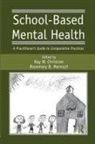 Ray W Christner, Ray W. Christner, Christner Ray W., Rosemary B Mennuti, Rosemary B. Mennuti, Mennuti Rosemary B. - School-Based Mental Health
