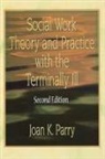 Carlton Munson, Joan K Parry, Joan K. Parry - Social Work Theory and Practice With the