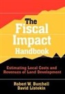 Robert W./ Listokin Burchell, David Listokin, Listokin David - The Fiscal Impact Handbook