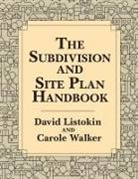 David/ Walker Listokin, David Listokin, Listokin David, Robert White - The Subdivision and Site Plan Handbook