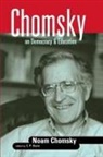 Noam Chomsky, C P Otero, C. P. Otero, C.P. Otero - Chomsky on Democracy and Education
