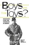 Roger Horowitz, Horowitz Roger - Boys and their Toys