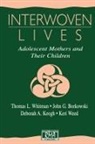 John G Borkowski, John G. Borkowski, Deborah A Keogh, Deborah A. Keogh, Thomas L Whitman, Thomas L. Whitman... - Interwoven Lives