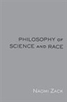 Naomi Zack - Philosophy of Science and Race