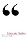 Majorie Garber, Marjorie Garber, Garber Marjorie - Quotation Marks