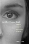 Linda Layne, Linda L Layne, Linda L. Layne, Layne Linda L. - Motherhood Lost