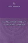 David Kraemer, Kraemer David - The Meanings of Death in Rabbinic Judaism